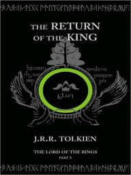 Title: The Return of the King: The Lord of the Rings, Part Three, Author: J. R. R. Tolkien