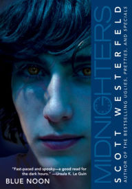 Title: Blue Noon (Midnighters Series #3), Author: Scott Westerfeld