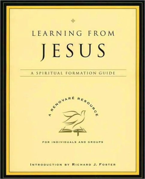 Learning from Jesus: A Spiritual Formation Guide