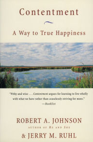 Title: Contentment: A Way to True Happiness, Author: Robert A. Johnson