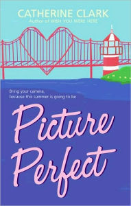 Title: Picture Perfect, Author: Catherine Clark