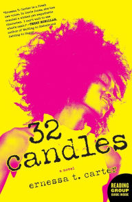 Title: 32 Candles: A Novel, Author: Ernessa T. Carter