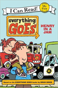 Title: Everything Goes: Henry in a Jam (My First I Can Read Series), Author: Brian Biggs