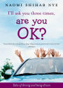 I'll Ask You Three Times, Are You OK?: Tales of Driving and Being Driven