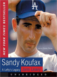 Title: Sandy Koufax: A Lefty's Legacy, Author: Jane Leavy