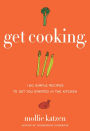 Get Cooking: 150 Simple Recipes to Get You Started in the Kitchen