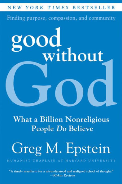 Good Without God: What a Billion Nonreligious People Do Believe