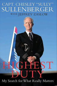 Title: Highest Duty: My Search for What Really Matters, Author: Chesley B. Sullenberger III