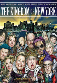 Title: The Kingdom of New York: Knights, Knaves, Billionaires, and Beauties in the City of Big Shots, Author: New York Observer