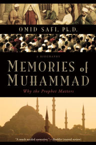 Title: Memories of Muhammad: Why the Prophet Matters, Author: Omid Safi