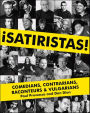 Satiristas: Comedians, Contrarians, Raconteurs & Vulgarians