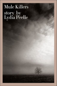 Title: Mule Killers, Author: Lydia Peelle