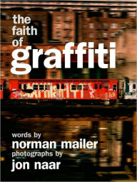 Title: The Faith of Graffiti, Author: Norman Mailer