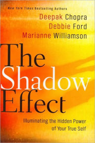 Title: The Shadow Effect: Illuminating the Hidden Power of Your True Self, Author: Deepak Chopra