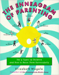 Title: The Enneagram of Parenting: The 9 Types of Children and How to Raise Them Successfully, Author: Elizabeth Wagele