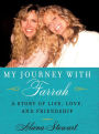 My Journey with Farrah: A Story of Life, Love, and Friendship