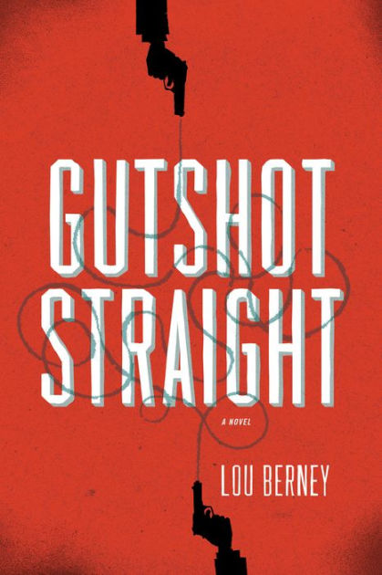 Gutshot Straight: A Novel by Lou Berney, Paperback | Barnes & Noble®