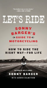 Title: Let's Ride: Sonny Barger's Guide to Motorcycling, Author: Sonny Barger