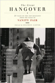 Title: The Great Hangover: 21 Tales of the New Recession from the Pages of Vanity Fair, Author: Vanity Fair