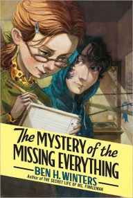 Title: The Mystery of the Missing Everything, Author: Ben H. Winters