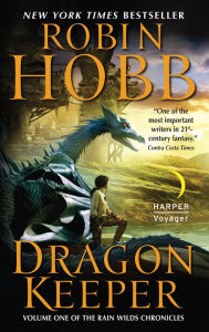 Title: Dragon Keeper (Rain Wilds Chronicles #1), Author: Robin Hobb