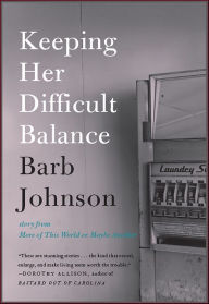 Title: Keeping Her Difficult Balance, Author: Barb Johnson
