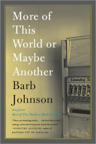 Title: More of This World or Maybe Another, Author: Barb Johnson