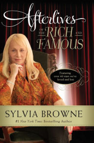 Title: Afterlives of the Rich and Famous, Author: Sylvia Browne
