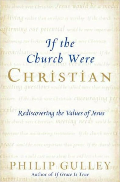 If the Church Were Christian: Rediscovering the Values of Jesus