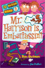 Mr. Harrison Is Embarrassin'! (My Weirder School Series #2)