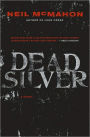 Dead Silver: A Novel