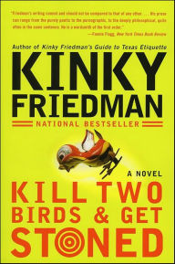 Ebook free download deutsch epub Kill Two Birds and Get Stoned 9780061970054 by Kinky Friedman PDB RTF iBook English version