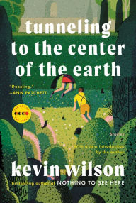 Title: Tunneling to the Center of the Earth, Author: Kevin Wilson
