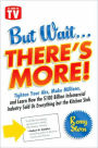 But Wait ... There's More!: Tighten Your Abs, Make Millions, and Learn How the $100 Billion Infomercial Industry Sold Us Everything But the Kitchen Sink