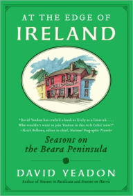 Title: At the Edge of Ireland: Seasons on the Beara Peninsula, Author: David Yeadon