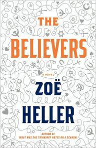 Title: The Believers: A Novel, Author: Zoe  Heller