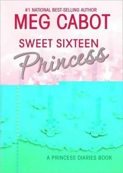 Sweet Sixteen Princess (Princess Diaries Series)