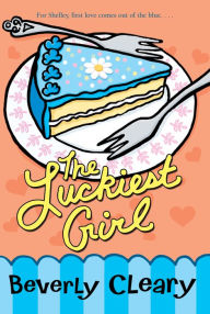 Title: The Luckiest Girl, Author: Beverly Cleary