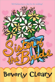 Title: Sister of the Bride, Author: Beverly Cleary