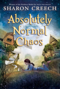 Title: Absolutely Normal Chaos (Walk Two Moons Series #2), Author: Sharon Creech