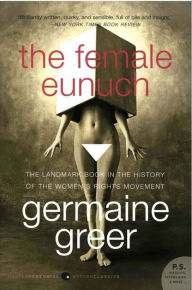 Title: The Female Eunuch, Author: Germaine Greer