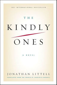 The Kindly Ones: A Novel