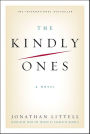 The Kindly Ones: A Novel