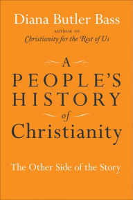 Title: A People's History of Christianity: The Other Side of the Story, Author: Diana Butler Bass