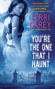 Title: You're the One That I Haunt (Nicki Styx Series #3), Author: Terri Garey