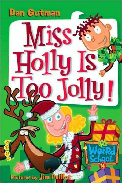 Miss Holly Is Too Jolly! (My Weird School Series #14)