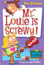 Mr. Louie Is Screwy! (My Weird School Series #20)