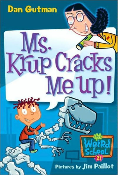 Ms. Krup Cracks Me Up! (My Weird School Series #21)