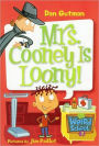 Mrs. Cooney Is Loony! (My Weird School Series #7)
