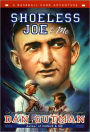 Shoeless Joe and Me (Baseball Card Adventure Series)